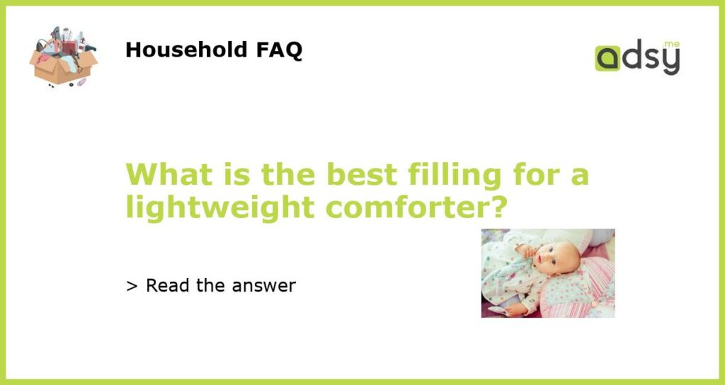 What is the best filling for a lightweight comforter featured