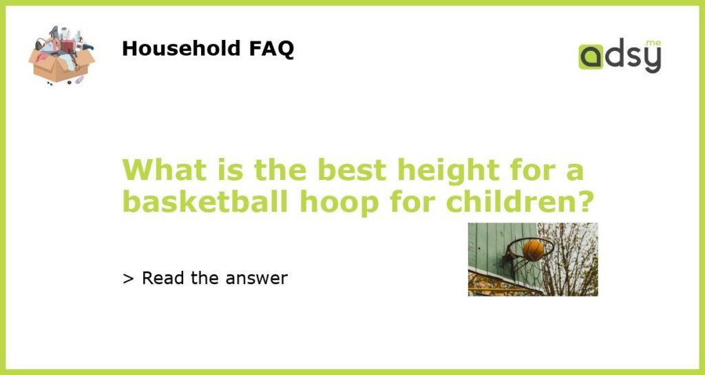 What is the best height for a basketball hoop for children featured