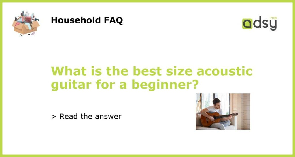What is the best size acoustic guitar for a beginner featured
