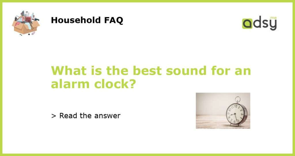 What is the best sound for an alarm clock featured