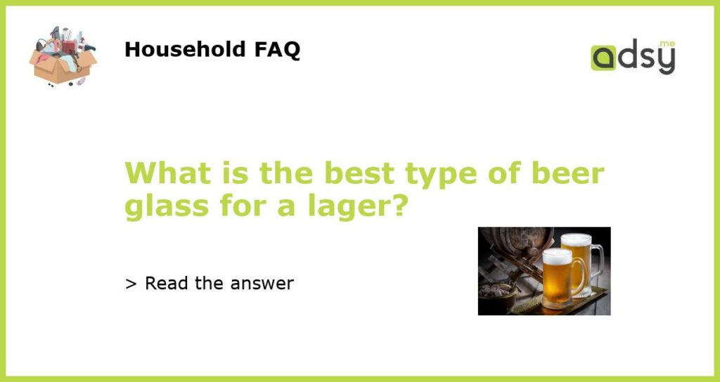 What is the best type of beer glass for a lager featured