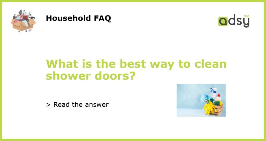 What is the best way to clean shower doors featured