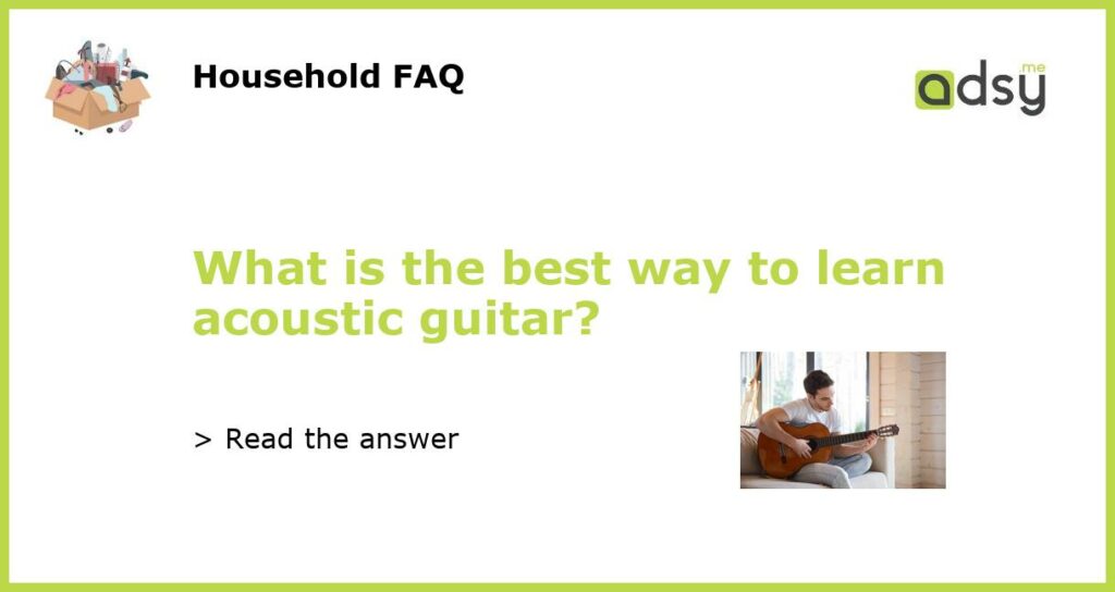 What is the best way to learn acoustic guitar featured
