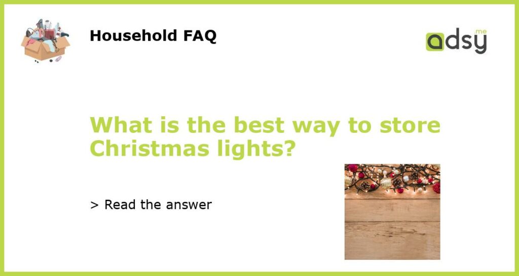 What is the best way to store Christmas lights featured