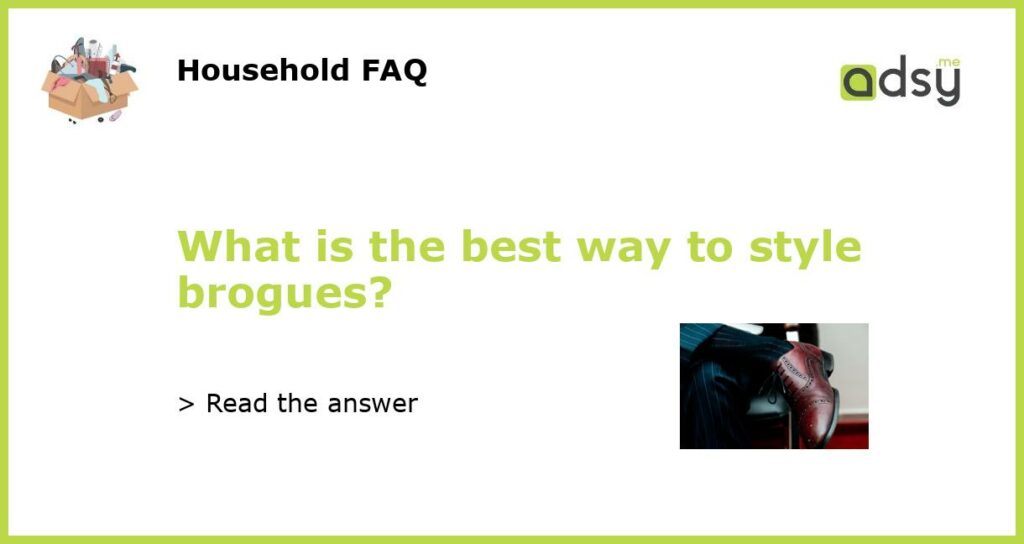 What is the best way to style brogues featured