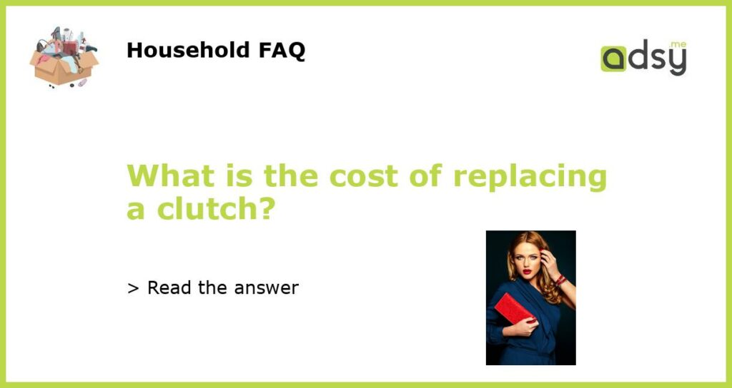 What is the cost of replacing a clutch featured