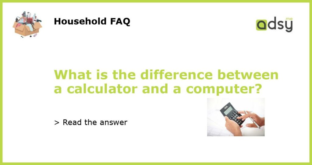 What is the difference between a calculator and a computer featured