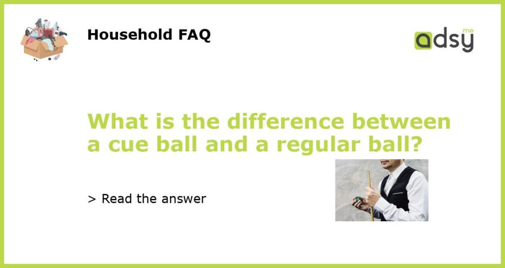 What is the difference between a cue ball and a regular ball featured