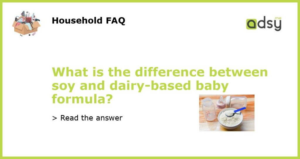 What is the difference between soy and dairy based baby formula featured