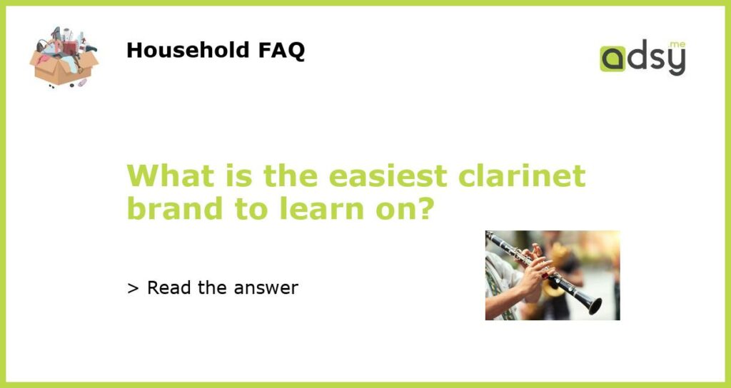 What is the easiest clarinet brand to learn on featured