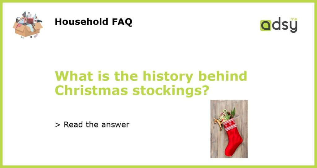 What is the history behind Christmas stockings featured