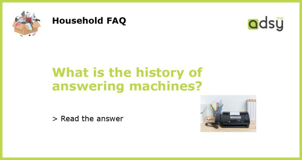 What is the history of answering machines featured