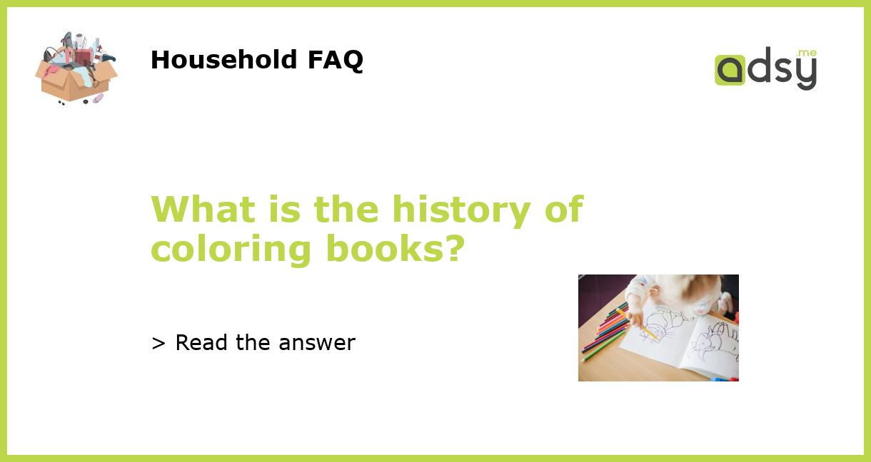 What is the history of coloring books?