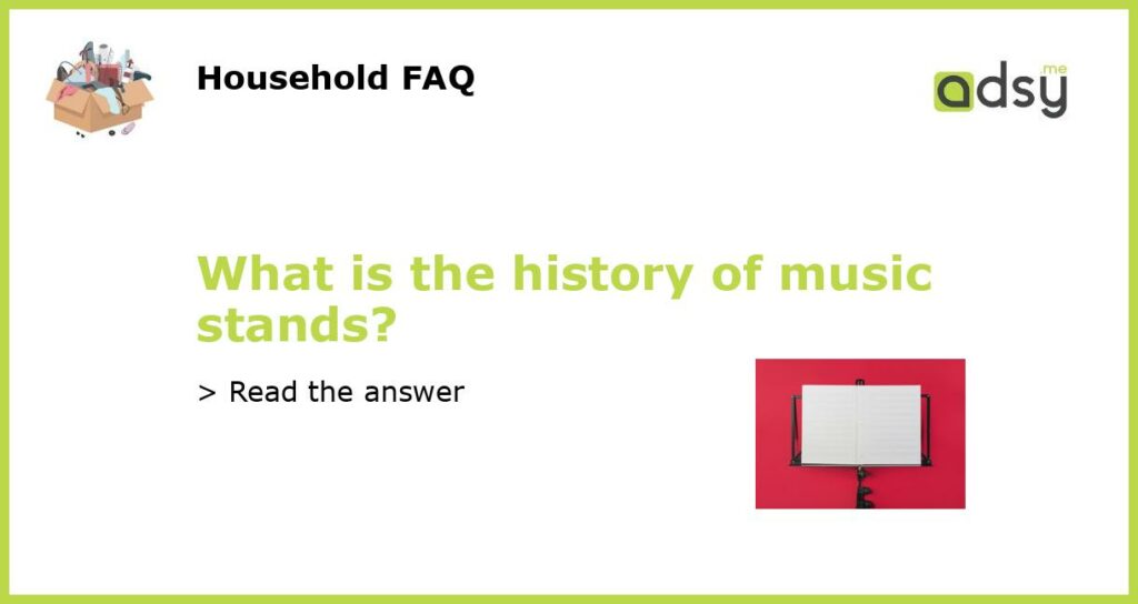 What is the history of music stands featured