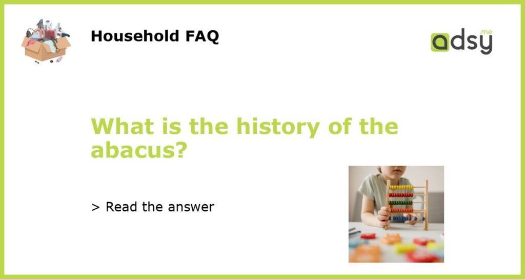 What is the history of the abacus featured