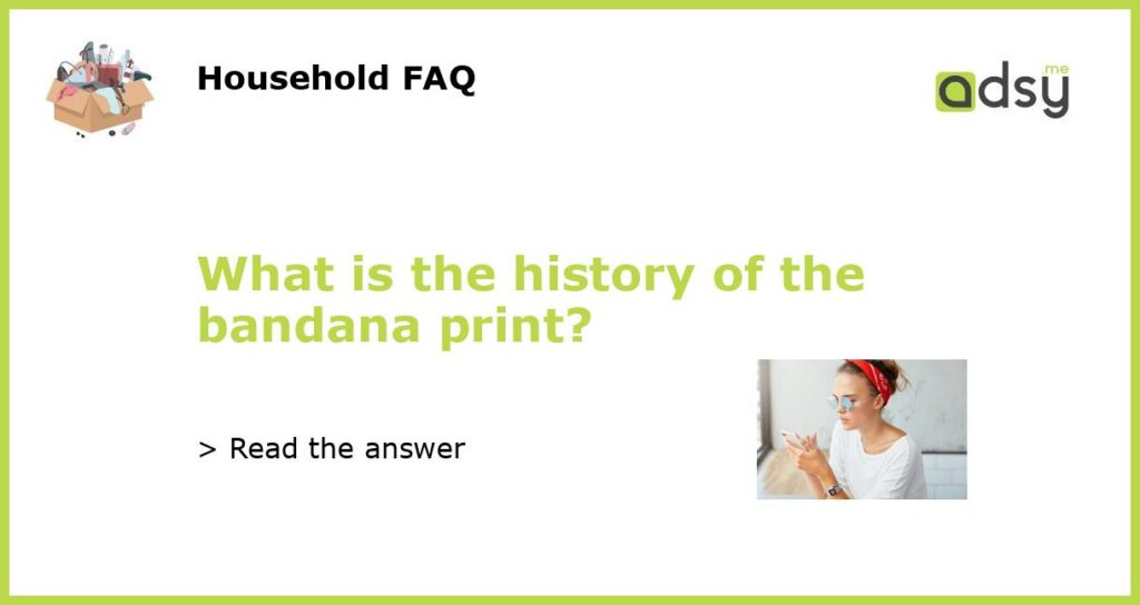 What is the history of the bandana print featured