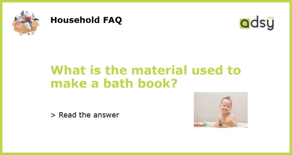 What is the material used to make a bath book featured