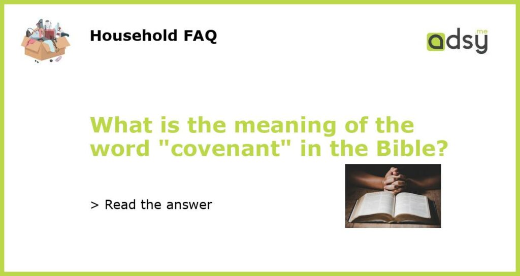 What is the meaning of the word covenant in the Bible featured