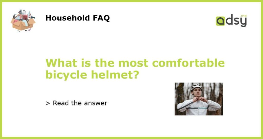 What is the most comfortable bicycle helmet featured