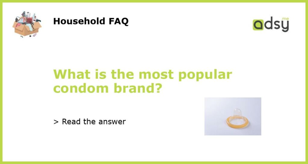 What is the most popular condom brand featured