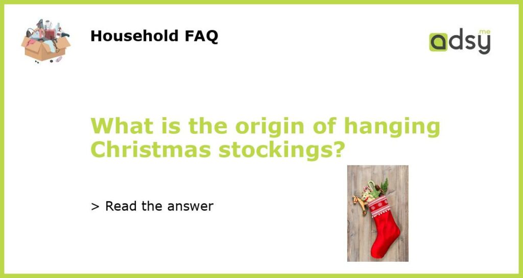 What is the origin of hanging Christmas stockings featured