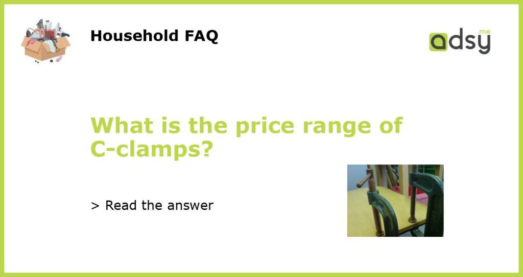 What is the price range of C clamps featured
