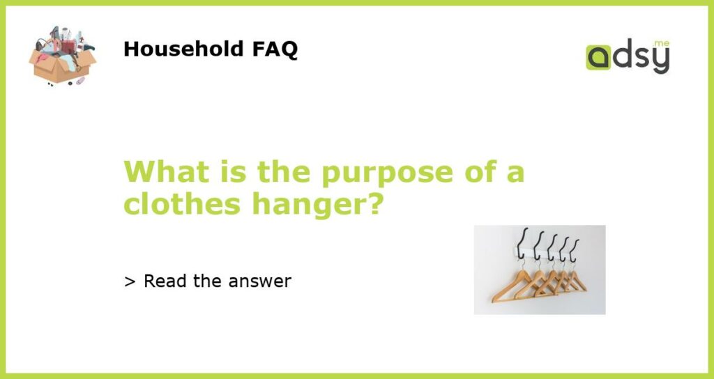 What is the purpose of a clothes hanger featured