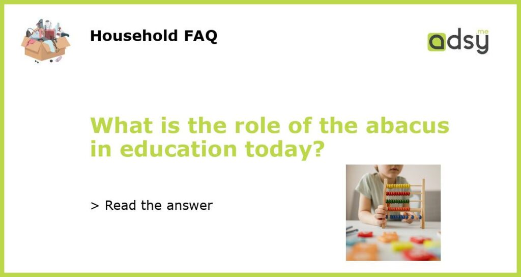What is the role of the abacus in education today featured