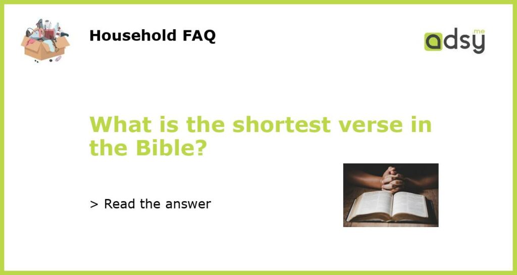 What is the shortest verse in the Bible featured
