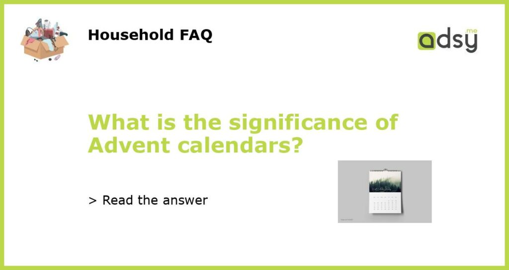 What is the significance of Advent calendars featured