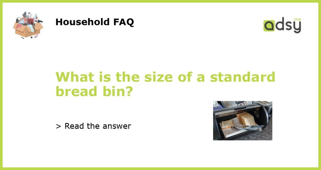 What is the size of a standard bread bin featured
