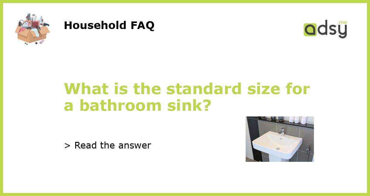 what-is-the-standard-size-for-a-bathroom-sink