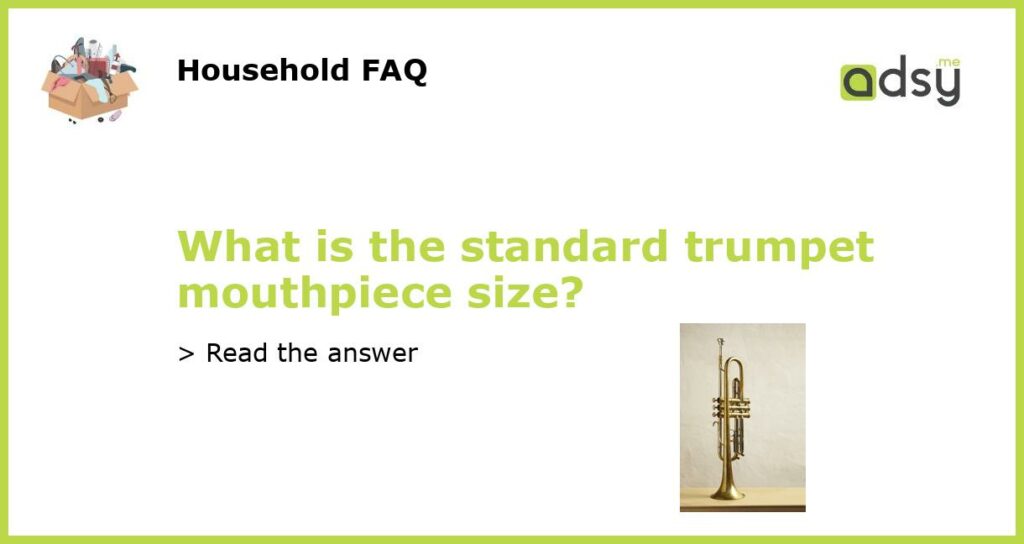 What is the standard trumpet mouthpiece size featured