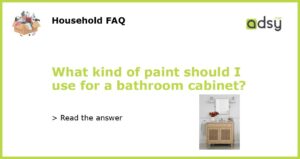 What kind of paint should I use for a bathroom cabinet featured