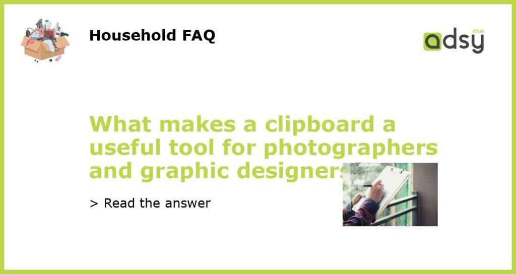 What makes a clipboard a useful tool for photographers and graphic designers featured