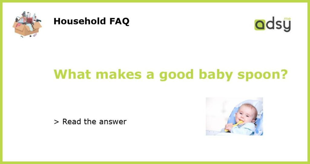 What makes a good baby spoon featured