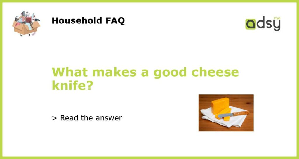 What makes a good cheese knife featured