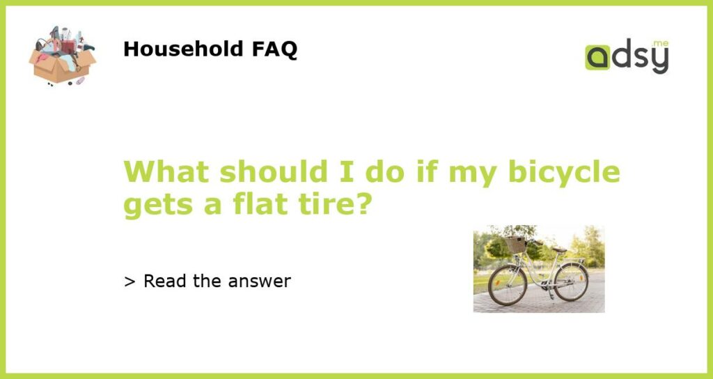 What should I do if my bicycle gets a flat tire featured
