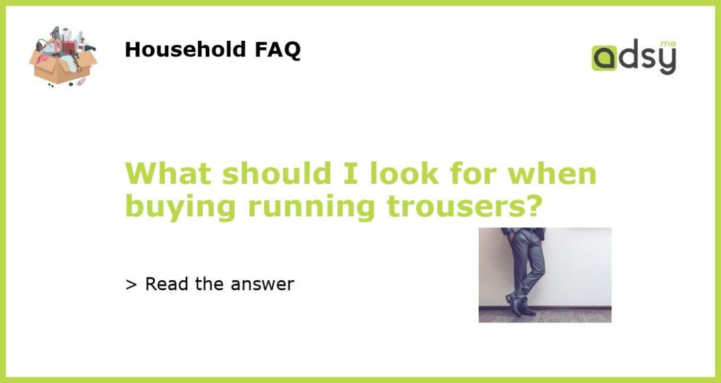 What should I look for when buying running trousers featured
