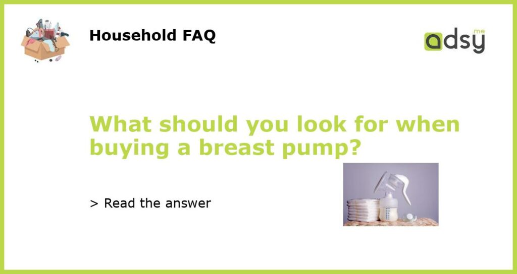 What should you look for when buying a breast pump featured
