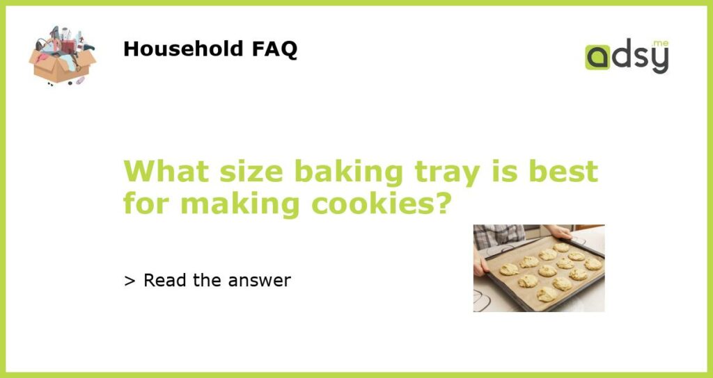 What size baking tray is best for making cookies featured