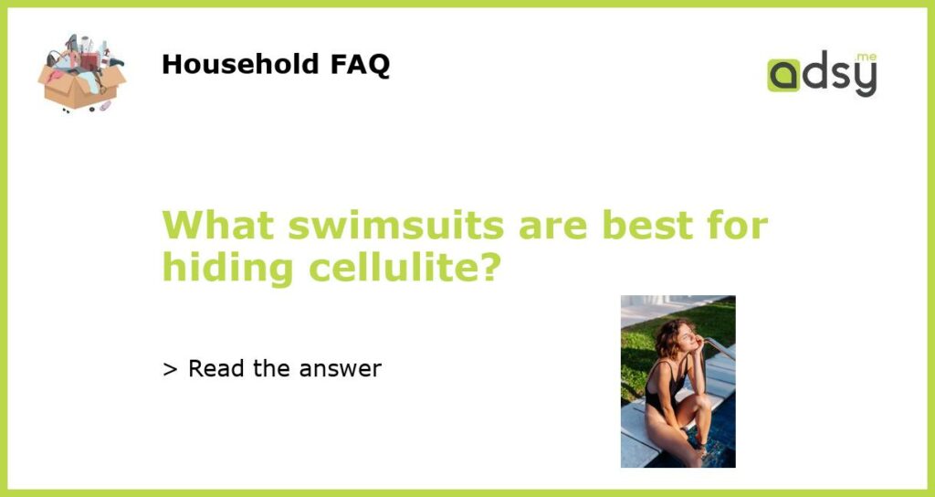 What swimsuits are best for hiding cellulite featured