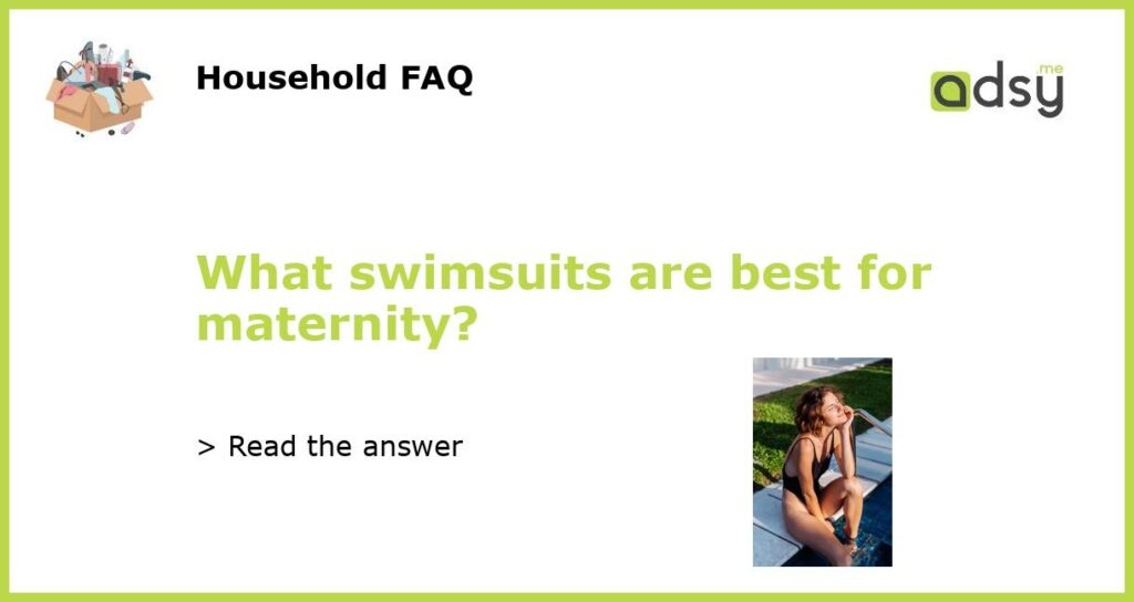 What swimsuits are best for maternity featured