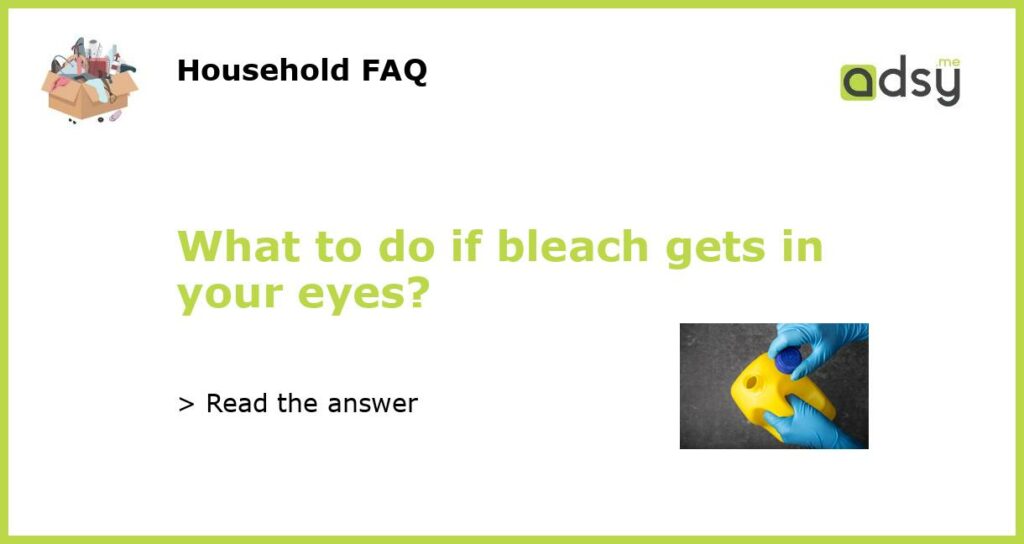 What to do if bleach gets in your eyes featured