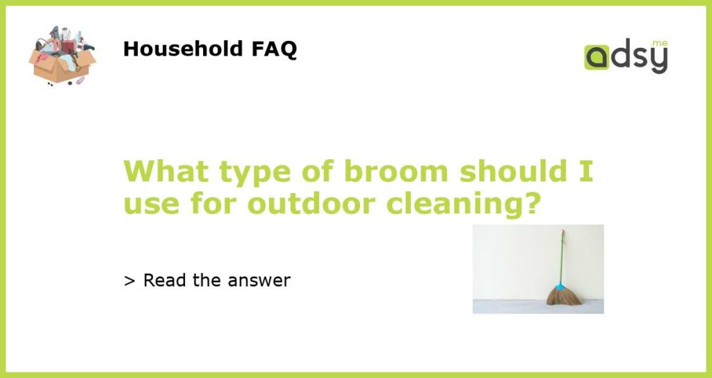 What type of broom should I use for outdoor cleaning featured