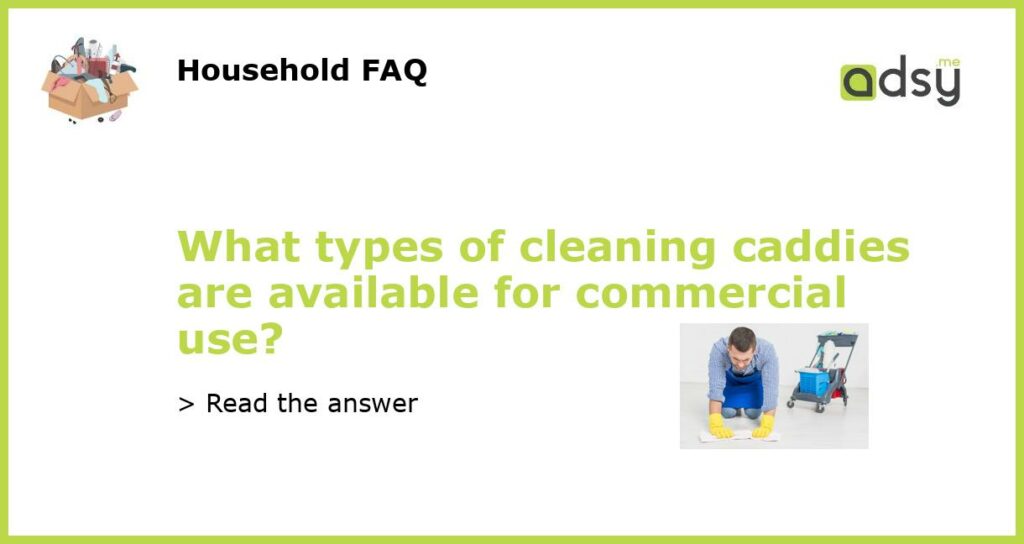 What types of cleaning caddies are available for commercial use featured
