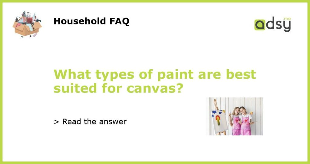 What types of paint are best suited for canvas featured