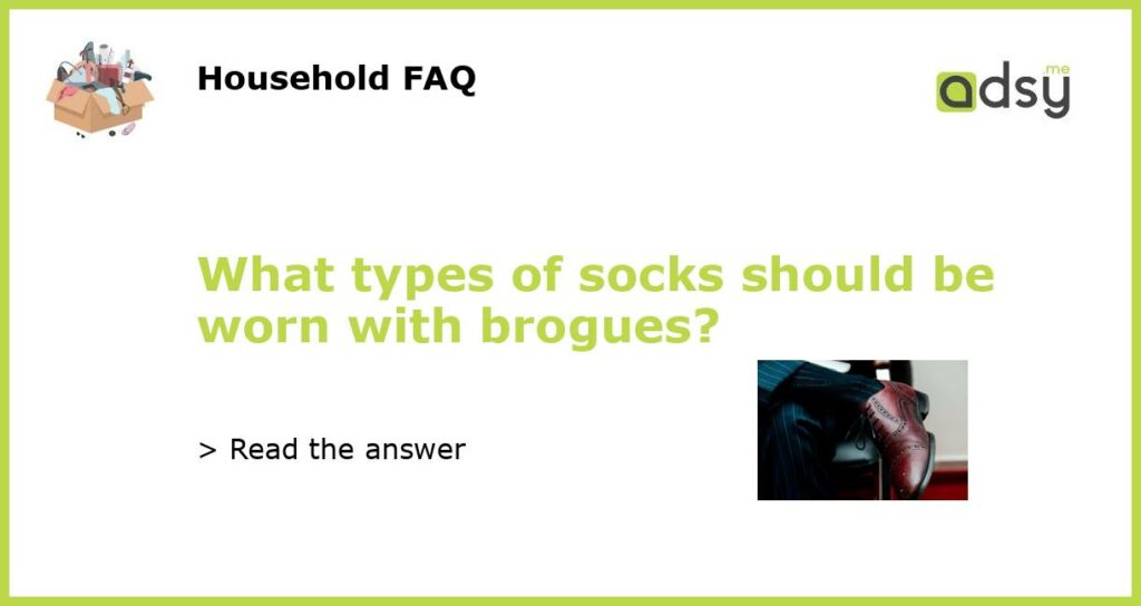 What types of socks should be worn with brogues featured