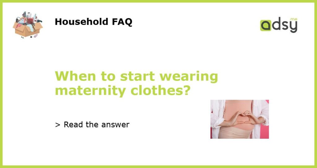 When to start wearing maternity clothes featured
