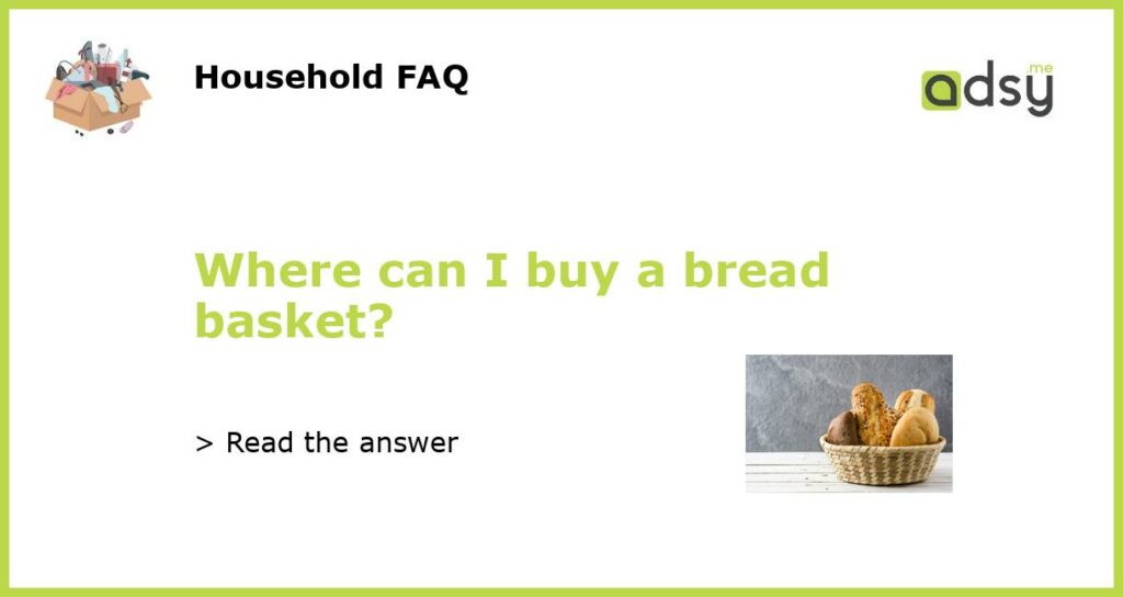 Where can I buy a bread basket featured
